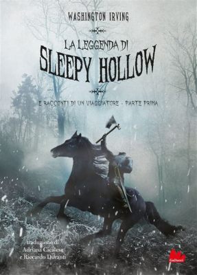  La Leggenda di Sleepy Hollow: Un Viaggio nell'Ombra del Mistero e dell'Amore Proibito!